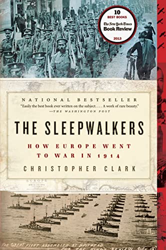 The Sleepwalkers: How Europe Went to War in 1914 (9780061146664) by Clark, Christopher
