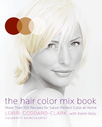 Stock image for The Hair Color Mix Book: More Than 150 Recipes for Salon-Perfect Color at Home for sale by SecondSale