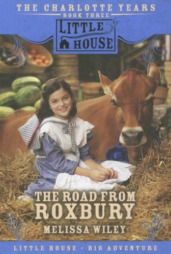 9780061148309: The Road from Roxbury (Little House)