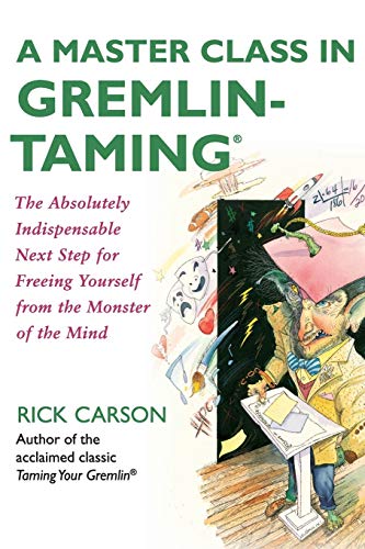 9780061148408: Master Class in Gremlin-Taming(R), A: The Absolutely Indispensable Next Step for Freeing Yourself from the Monster of the Mind