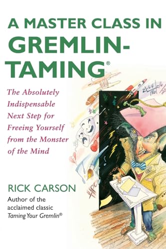 9780061148408: A Master Class in Gremlin-Taming(R): The Absolutely Indispensable Next Step for Freeing Yourself from the Monster of the Mind