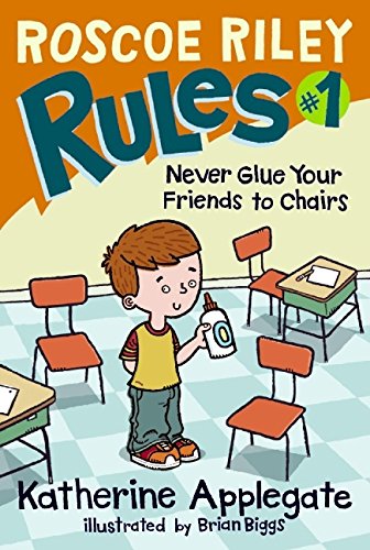 9780061148811: Never Glue Your Friends to Chairs (Roscoe Riley Rules)