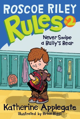 9780061148835: Never Swipe a Bully's Bear (Roscoe Riley Rules)