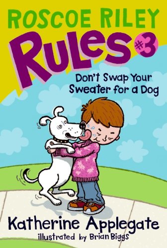 9780061148859: Roscoe Riley Rules #3: Don't Swap Your Sweater for a Dog