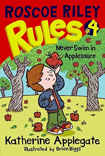 9780061148873: Roscoe Riley Rules #4: Never Swim in Applesauce