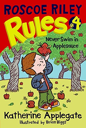 Imagen de archivo de Roscoe Riley Rules #4: Never Swim in Applesauce a la venta por SecondSale
