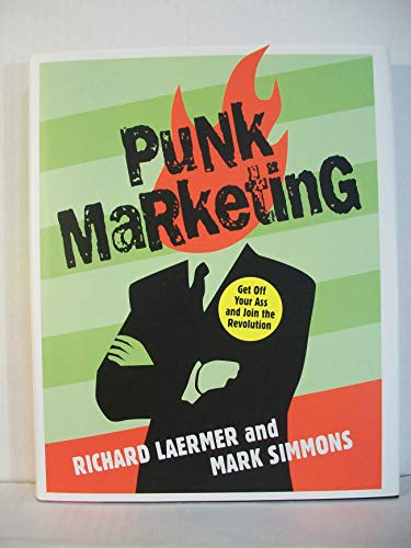 Punk Marketing: Get Off Your Ass and Join the Revolution - Laermer, Richard and Mark Simmons