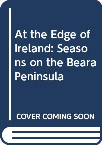 9780061151262: At the Edge of Ireland: Seasons on the Beara Peninsula [Idioma Ingls]