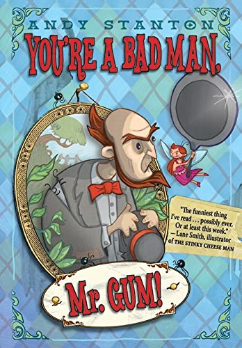Imagen de archivo de You're a Bad Man, Mr. Gum! a la venta por ThriftBooks-Dallas