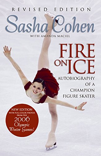 Beispielbild fr Sasha Cohen: Fire on Ice (Revised Edition) : Autobiography of a Champion Figure Skater zum Verkauf von Better World Books