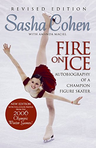Stock image for Sasha Cohen: Fire on Ice (Revised Edition) : Autobiography of a Champion Figure Skater for sale by Better World Books