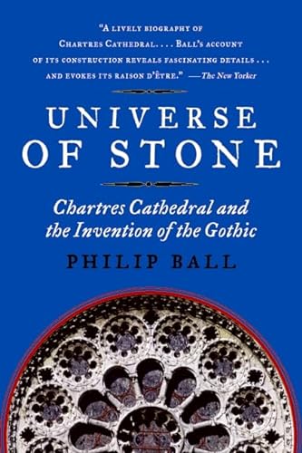 9780061154300: Universe of Stone: Chartres Cathedral and the Invention of the Gothic AKA Universe of Stone: A Biography of Chartres Cathedral