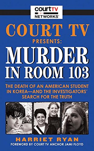 Imagen de archivo de Court TV Presents: Murder in Room 103: The Death of an American S a la venta por Hawking Books