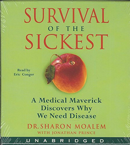 Survival of the Sickest CD: A Medical Maverick Discovers Why We Need Disease (9780061155765) by Moalem, Dr. Sharon; Prince, Jonathan