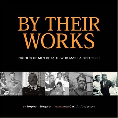 Imagen de archivo de By Their Works: Profiles of Men of Faith Who Made a Difference a la venta por SecondSale