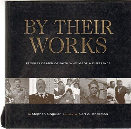 Stock image for By Their Works: Profiles of Men of Faith Who Made a Difference for sale by SecondSale