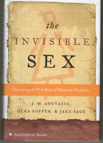 Stock image for The Invisible Sex: Uncovering the True Roles of Women in Prehistory for sale by SecondSale