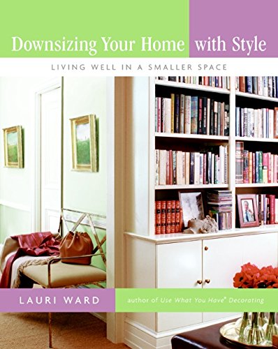 Beispielbild fr Downsizing Your Home with Style: Living Well In a Smaller Space zum Verkauf von Wonder Book