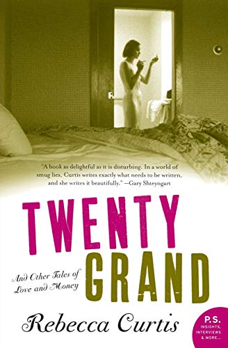 Twenty Grand: And Other Tales of Love and Money (9780061173097) by Curtis, Rebecca