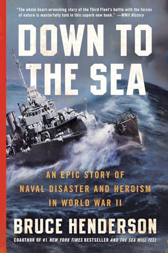 Imagen de archivo de Down to the Sea: An Epic Story of Naval Disaster and Heroism in World War II a la venta por Wonder Book