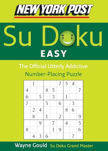 Imagen de archivo de New York Post Easy Sudoku: The Official Utterly Addictive Number-Placing Puzzle (New York Post Su Doku) a la venta por Wonder Book