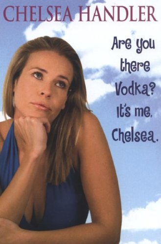 Imagen de archivo de Are You There Vodka? It's Me, Chelsea a la venta por ThriftBooks-Dallas