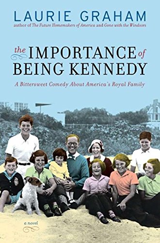 Stock image for The Importance of Being Kennedy: A Novel for sale by Wonder Book