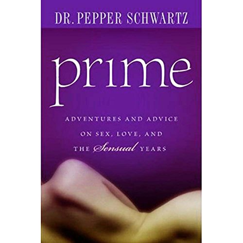 9780061173585: Prime: Adventures And Advice on Sex, Love, And the Sensual Years