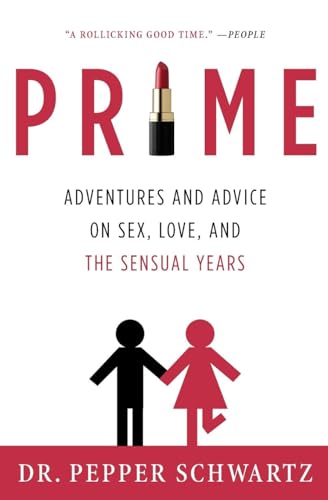 Imagen de archivo de Prime: Adventures and Advice on Sex, Love, and the Sensual Years a la venta por Wonder Book