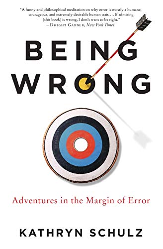 9780061176050: Being Wrong: Adventures in the Margin of Error