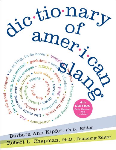 Dictionary of American Slang 4e (9780061176463) by Kipfer, Barbara Ann; Chapman, Robert L.