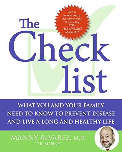 Imagen de archivo de The Checklist: What You and Your Family Need to Know to Prevent Disease and Live a Long and Healthy Life a la venta por Once Upon A Time Books