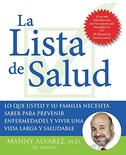 Beispielbild fr La Lista de Salud : Lo Que Usted y Su Familia Necesita Saber para Prevenir Enfermedades y Vivir una Vida Larga y Saludable zum Verkauf von Better World Books