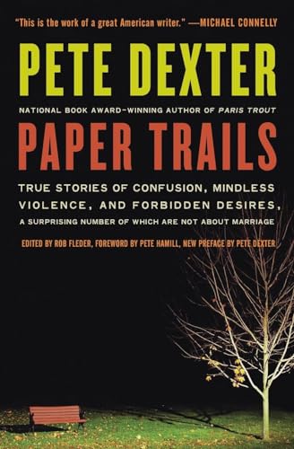 Beispielbild fr Paper Trails : True Stories of Confusion, Mindless Violence, and Forbidden Desires, a Surprising Number of Which Are Not about Marriage zum Verkauf von Better World Books