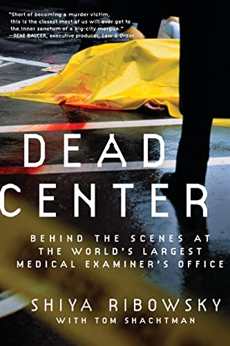 Stock image for Dead Center: Behind the Scenes at the World's Largest Medical Examiner's Office for sale by HPB Inc.