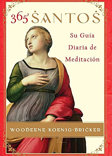 Imagen de archivo de 365 Santos/365 Saints SPA : Su Guia Diaria de Meditacion a la venta por Better World Books: West