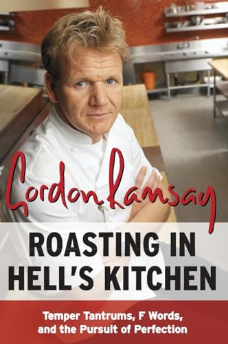 9780061191985: Roasting in Hell's Kitchen: Temper Tantrums, F Words, and the Pursuit of Perfection