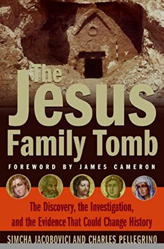 9780061192029: The Jesus Family Tomb: The Discovery, the Investigation, and the Evidence that Could Change History