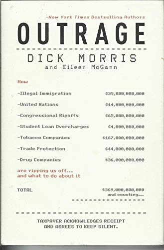 Imagen de archivo de Outrage: How Illegal Immigration, the United Nations, Congressional Ripoffs, Student Loan Overcharges, Tobacco Companies, Trade Protection, and Drug . Ripping Us Off . . . And What to Do About It a la venta por Orion Tech