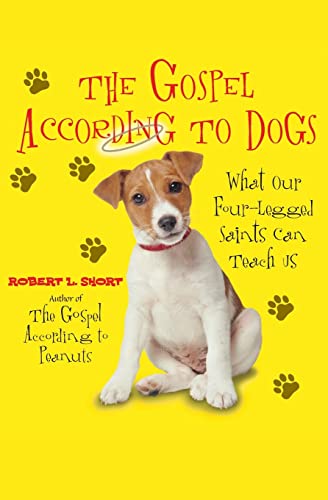 Beispielbild fr The Gospel According to Dogs: What Our Four-Legged Saints Can Teach Us zum Verkauf von SecondSale