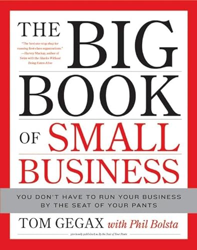 Beispielbild fr The Big Book of Small Business : You Don't Have to Run Your Business by the Seat of Your Pants zum Verkauf von Better World Books