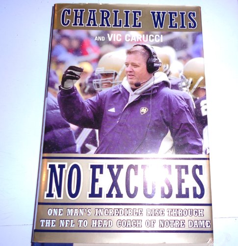 Beispielbild fr No Excuses: One Man's Incredible Rise Through the NFL to Head Coach of Notre Dame zum Verkauf von Wonder Book