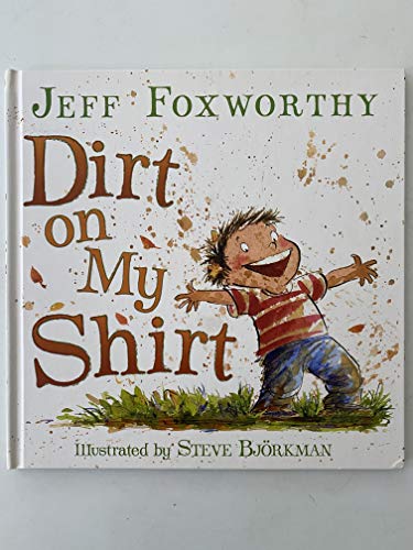 Stock image for Dirt on My Shirt for sale by Gulf Coast Books