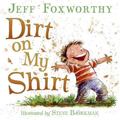 Beispielbild fr Dirt on My Shirt zum Verkauf von Wonder Book