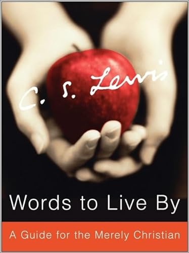 Imagen de archivo de Words to Live By : A Guide for the Merely Christian a la venta por Better World Books: West