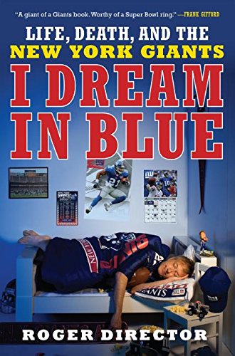 9780061209130: I Dream in Blue: Life, Death, and The New York Giants