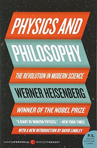 Stock image for Physics and Philosophy: The Revolution in Modern Science for sale by BooksRun