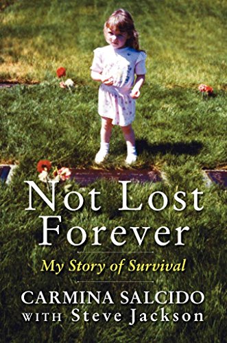 Stock image for Not Lost Forever: My Story of Survival for sale by Goodwill Books