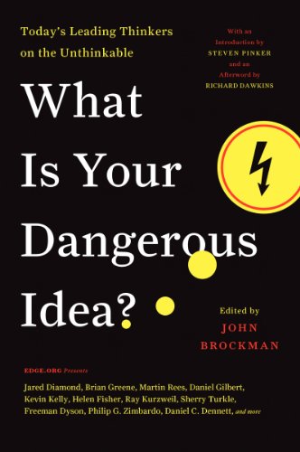 Stock image for What Is Your Dangerous Idea?: Today's Leading Thinkers on the Unthinkable (Edge Question Series) for sale by SecondSale