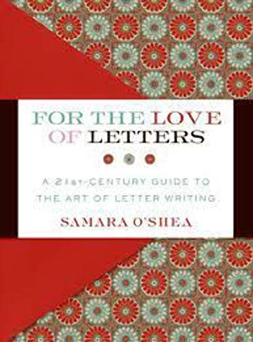 Stock image for For the Love of Letters: A 21st-Century Guide to the Art of Letter Writing for sale by Half Price Books Inc.